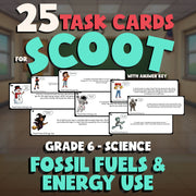 Fossil Fuels & Energy Use SCOOT TASK CARDS Science Game - No Prep Grade 6 Review