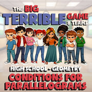 Conditions for Parallelograms BIG TERRIBLE GAME - No Prep Geometry Math Review