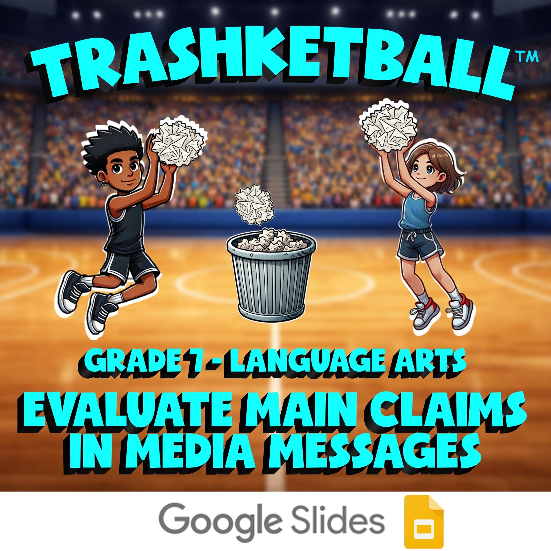 Evaluate Main Claims in Media Messages TRASHKETBALL ELA Game - No Prep Grade 7