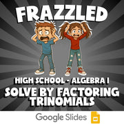 Solve by Factoring Trinomials FRAZZLED Math Game - No Prep Algebra 1 Review