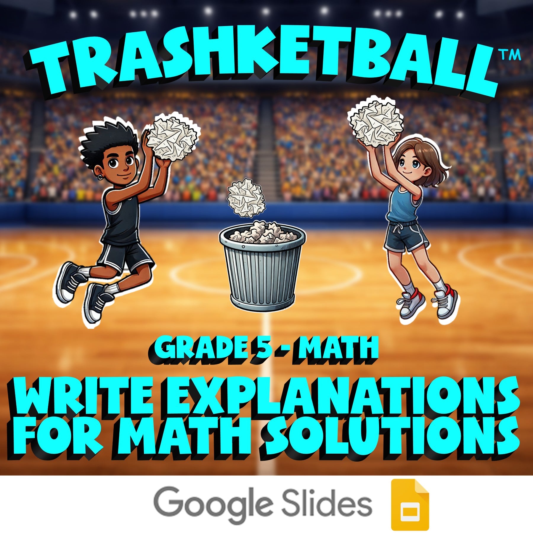 Write Explanations for Math Solutions TRASHKETBALL Math Game - No Prep Grade 5