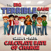 Calculate Rate of Change BIG TERRIBLE GAME - No Prep Grade 8 Math Review