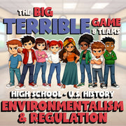 Environmentalism & Regulation BIG TERRIBLE GAME - No Prep U.S. History Review
