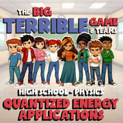Quantized Energy Applications BIG TERRIBLE GAME - No Prep Physics Science Review