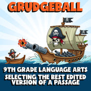 Selecting the Best Edited Version of a Passage GRUDGEBALL ELA Game - Grade 9