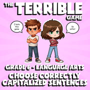 Choose Correctly Capitalized Sentences THE TERRIBLE GAME - Grade 6 ELA Review
