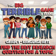 Find the Best Research Question for a Topic BIG TERRIBLE GAME - Grade 9 ELA