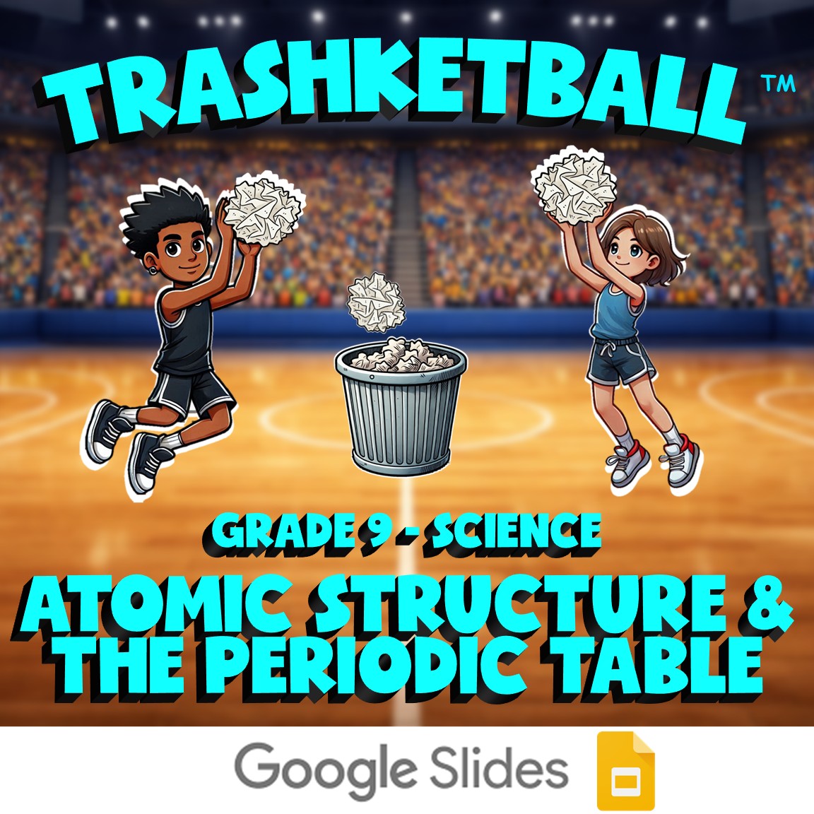 Atomic Structure & the Periodic Table TRASHKETBALL Science Game - Grade 9
