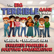 Evaluate Problem & Solution Organization BIG TERRIBLE GAME - Grade 10 ELA Review