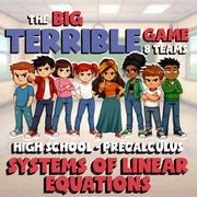Systems of Linear Equations BIG TERRIBLE GAME - No Prep PreCalculus Math Review