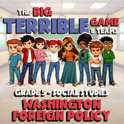 Washington Foreign Policy BIG TERRIBLE GAME - No Prep Grade 5 Socials Review