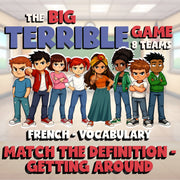 Match the Definition - Getting Around BIG TERRIBLE GAME - French Exercise