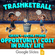 Opportunity Cost in Daily Life TRASHKETBALL Socials Game - No Prep Grade 4