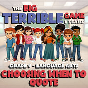 Choosing When to Quote BIG TERRIBLE GAME - No Prep Grade 9 ELA Review Activity