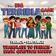 Translate to French - Basic Question Words BIG TERRIBLE GAME - French Exercise