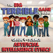 Artificial Intelligence Ethics BIG TERRIBLE GAME - Grade 4 Science Review