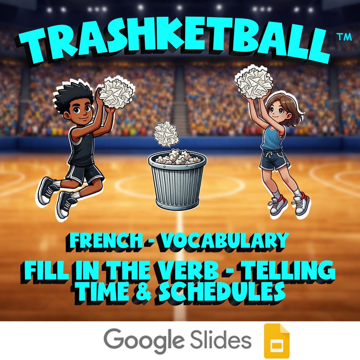 Fill In The Verb - Telling Time & Schedules TRASHKETBALL French Game - No Prep