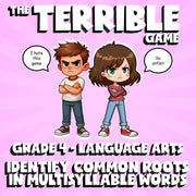 Identify Common Roots in Multisyllable Words THE TERRIBLE GAME - Grade 4 ELA