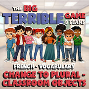 Change to Plural - Classroom Objects BIG TERRIBLE GAME - No Prep French Exercise