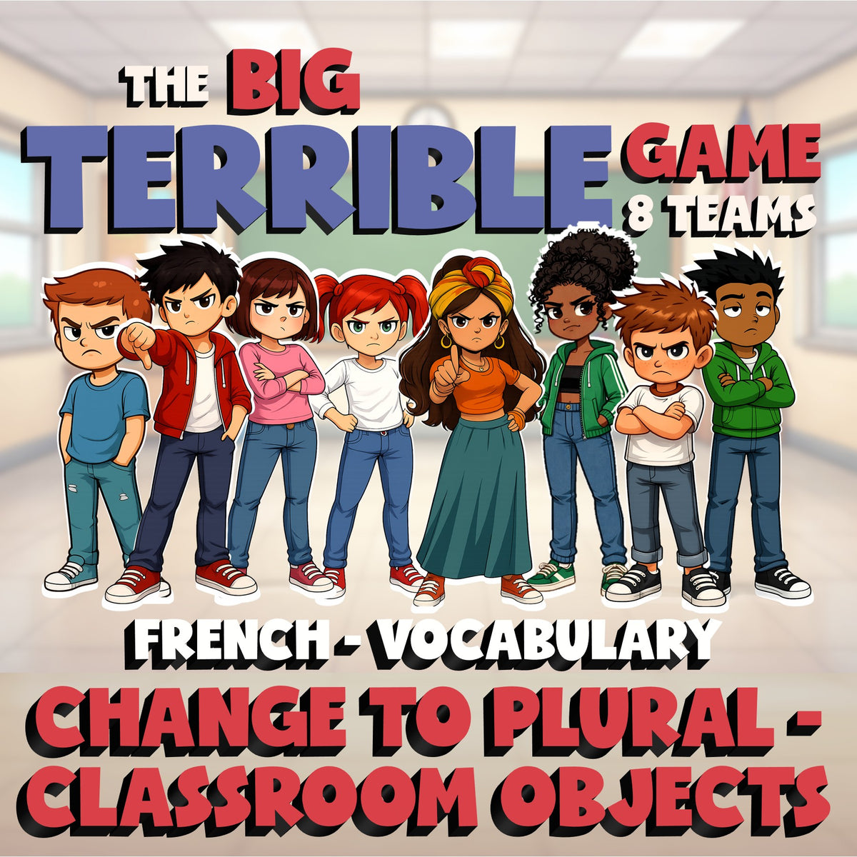 Change to Plural - Classroom Objects BIG TERRIBLE GAME - No Prep French Exercise