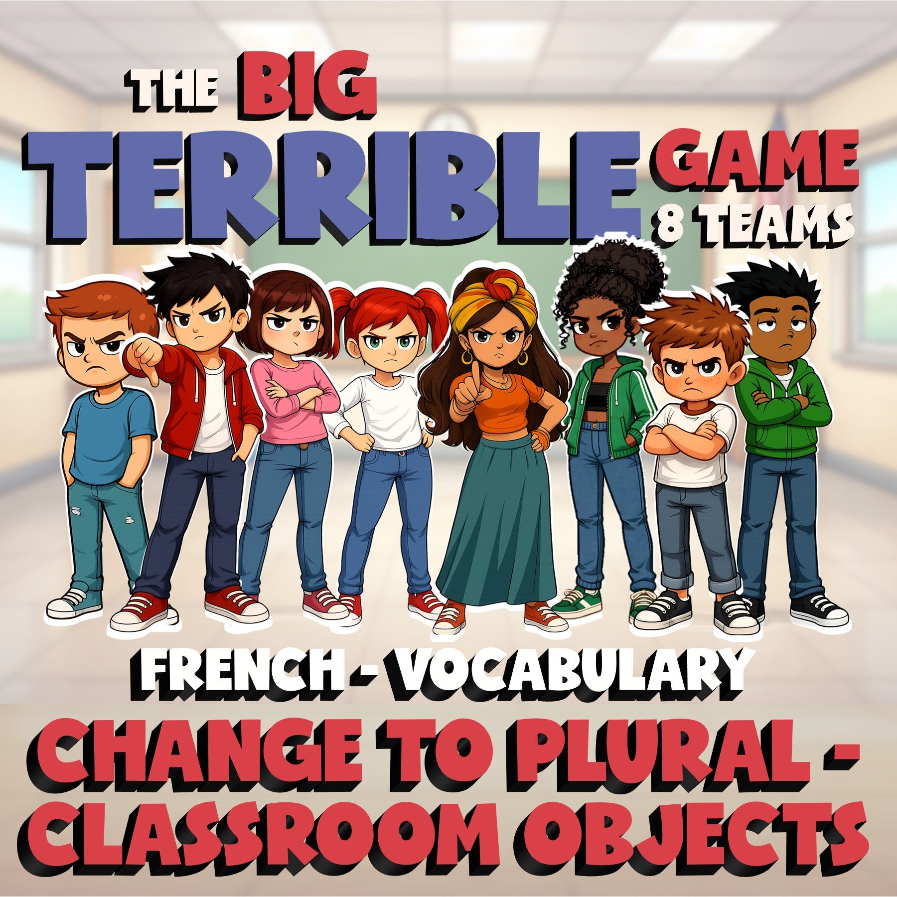 Change to Plural - Classroom Objects BIG TERRIBLE GAME - No Prep French Exercise