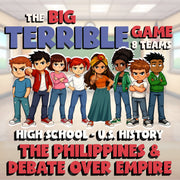 The Philippines & Debate Over Empire BIG TERRIBLE GAME - U.S. History Review