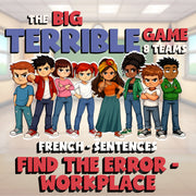 Find the Error - Workplace BIG TERRIBLE GAME - No Prep French Exercise Activity