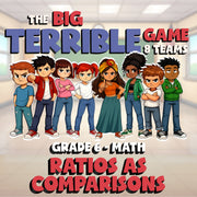 Ratios as Comparisons BIG TERRIBLE GAME - No Prep Grade 6 Math Review Activity