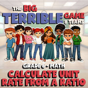Calculate Unit Rate from a Ratio BIG TERRIBLE GAME - No Prep Grade 6 Math Review