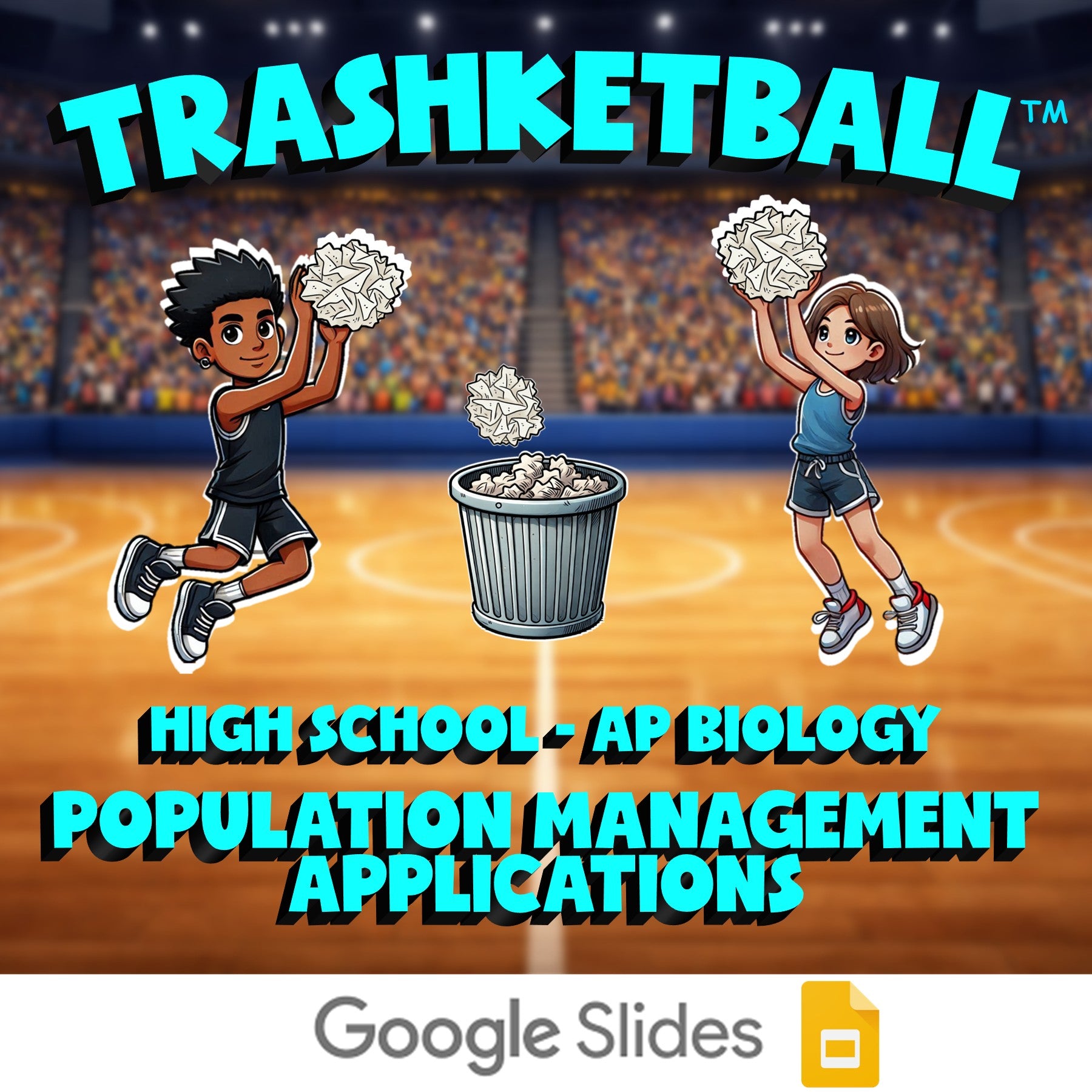 Population Management Applications TRASHKETBALL Science Game - AP Biology