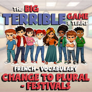 Change to Plural - Festivals BIG TERRIBLE GAME - No Prep French Exercise