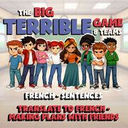 Translate to French - Making Plans with Friends BIG TERRIBLE GAME - French