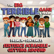 Sentence Scramble - Getting Around BIG TERRIBLE GAME - No Prep French Exercise