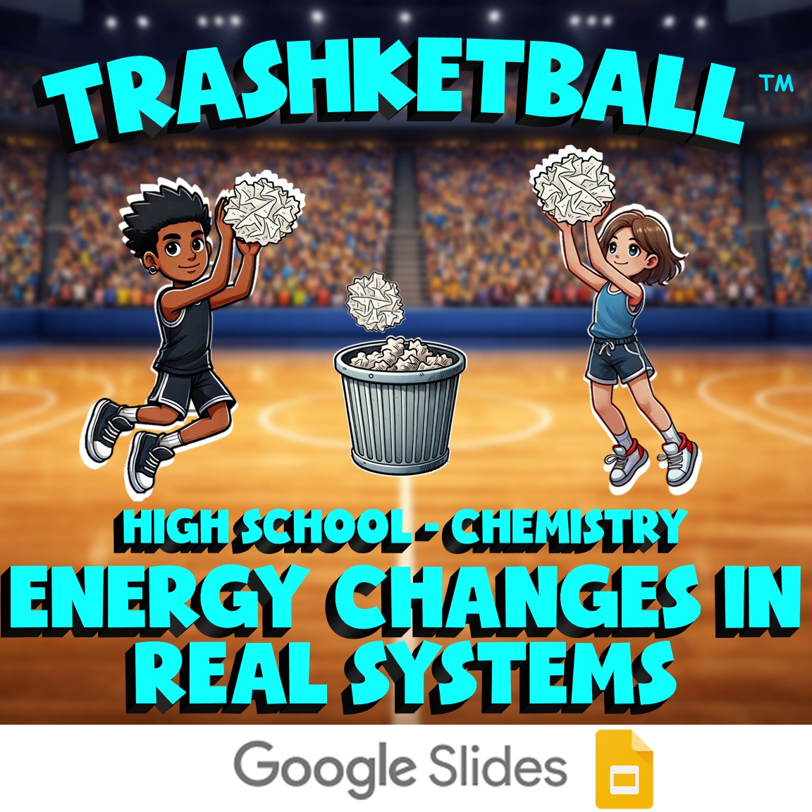 Energy Changes in Real Systems TRASHKETBALL Science Game - No Prep Chemistry