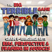 Bias, Perspective & Framing in Sources BIG TERRIBLE GAME - Grade 11 ELA Review