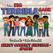 Select Correct Sentence - Sports BIG TERRIBLE GAME - No Prep French Exercise