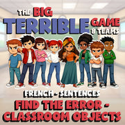 Find the Error - Classroom Objects BIG TERRIBLE GAME - No Prep French Exercise