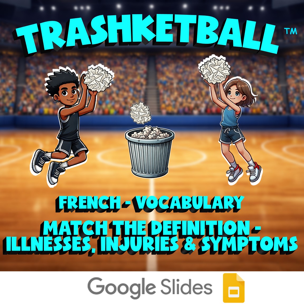 Match the Definition - Illnesses, Injuries & Symptoms TRASHKETBALL Game - French