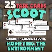 Modifying the Environment SCOOT TASK CARDS Socials Game - No Prep Grade 6 Review