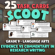 Evidence vs Commentary in Research Writing SCOOT TASK CARDS ELA Game - Grade 9