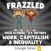 Work, Capitalism & Inequality FRAZZLED U.S. History Game - No Prep Review