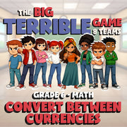 Convert Between Currencies BIG TERRIBLE GAME - No Prep Grade 6 Math Review