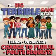 Change to Plural - Polite Requests BIG TERRIBLE GAME - No Prep French Exercise