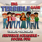 Sentence Scramble - Social Fun BIG TERRIBLE GAME - No Prep French Exercise
