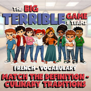 Match the Definition - Culinary Traditions BIG TERRIBLE GAME - French Exercise
