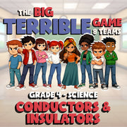 Conductors & Insulators BIG TERRIBLE GAME - No Prep Grade 4 Science Review