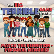 Match the Definition - Personal Memories BIG TERRIBLE GAME - French Exercise