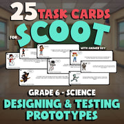 Designing & Testing Prototypes SCOOT TASK CARDS Science Game - No Prep Grade 6