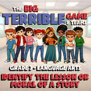Identify the Lesson or Moral of a Story BIG TERRIBLE GAME - Grade 3 ELA Review