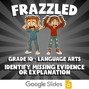 Identify Missing Evidence or Explanation FRAZZLED ELA Game - No Prep Grade 10